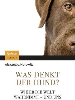 Buchcover: Was denkt der Hund? Wie er die Welt wahrnimmt - und uns